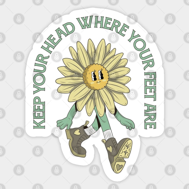 Keep Your Head Where Your Feet Are Sticker by AmuseThings